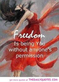 To me freedom is choice. It is mastery.  It is taking responsibility and allowing your innate spirit to inhabit your body/mind. Sometimes going to church on the weekend can be uplifting  and can help move towards feeling free